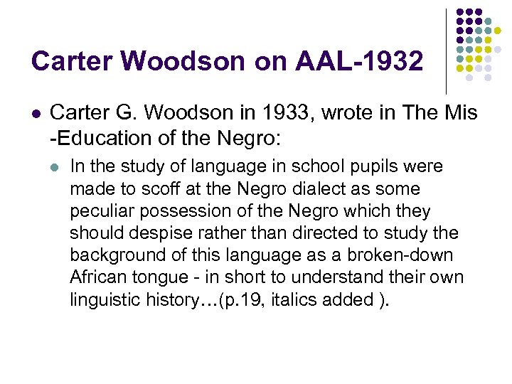 Carter Woodson on AAL-1932 l Carter G. Woodson in 1933, wrote in The Mis