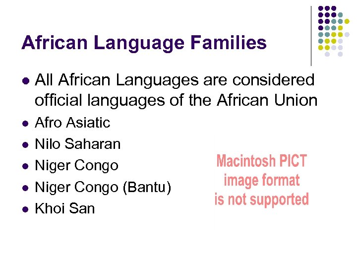 African Language Families l All African Languages are considered official languages of the African