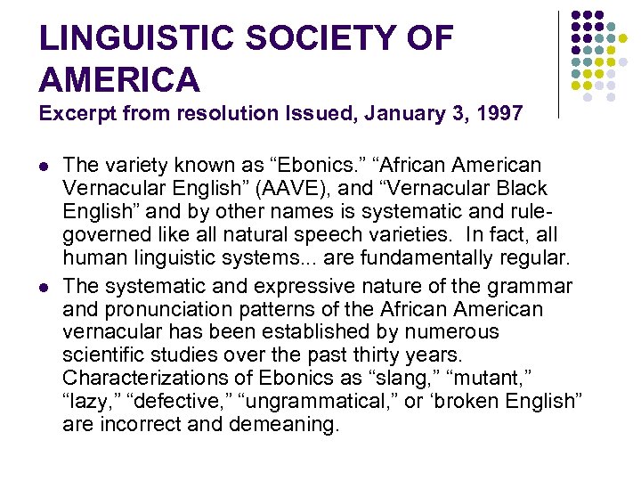 LINGUISTIC SOCIETY OF AMERICA Excerpt from resolution Issued, January 3, 1997 l l The