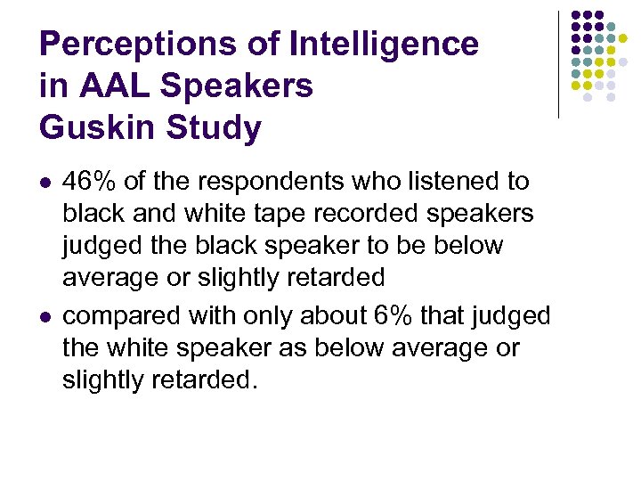 Perceptions of Intelligence in AAL Speakers Guskin Study l l 46% of the respondents