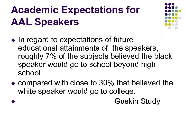 Academic Expectations for AAL Speakers l l l In regard to expectations of future