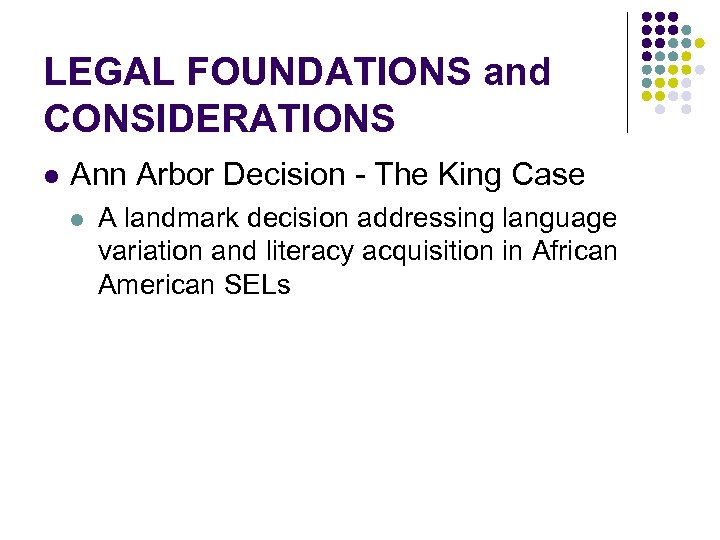 LEGAL FOUNDATIONS and CONSIDERATIONS l Ann Arbor Decision - The King Case l A