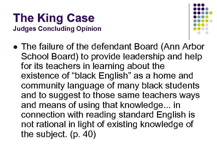 The King Case Judges Concluding Opinion l The failure of the defendant Board (Ann