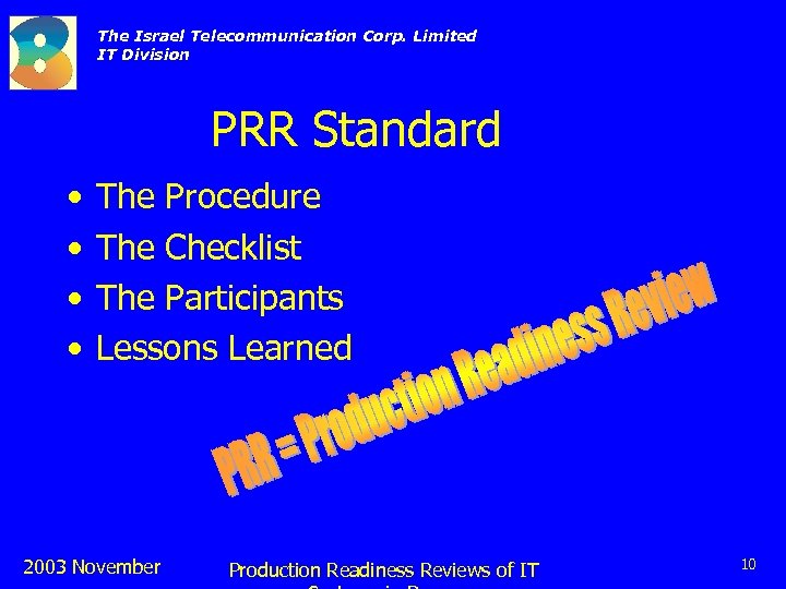 The Israel Telecommunication Corp. Limited IT Division PRR Standard • • The Procedure The