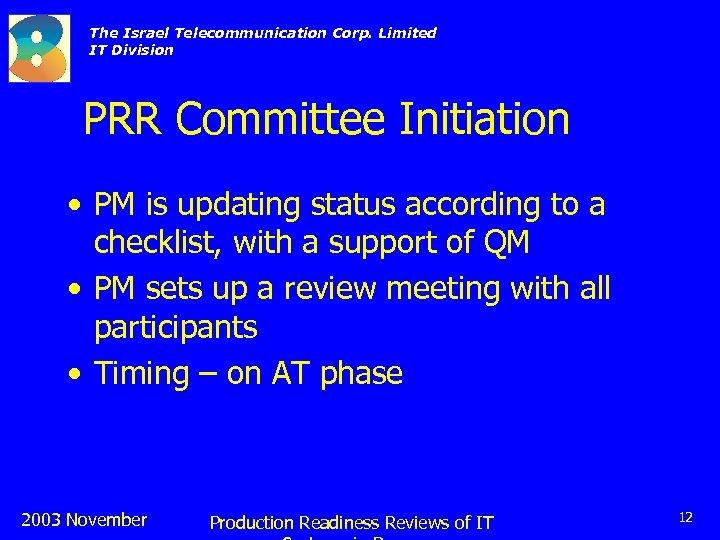 The Israel Telecommunication Corp. Limited IT Division PRR Committee Initiation • PM is updating