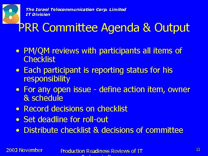 The Israel Telecommunication Corp. Limited IT Division PRR Committee Agenda & Output • PM/QM