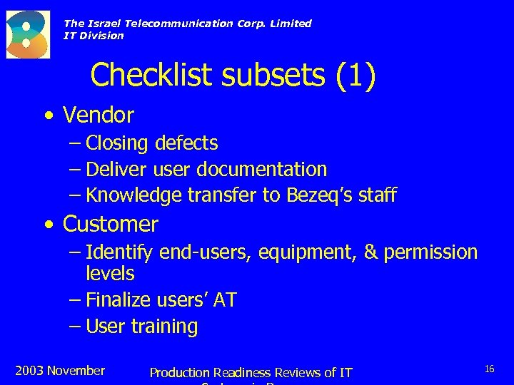 The Israel Telecommunication Corp. Limited IT Division Checklist subsets (1) • Vendor – Closing