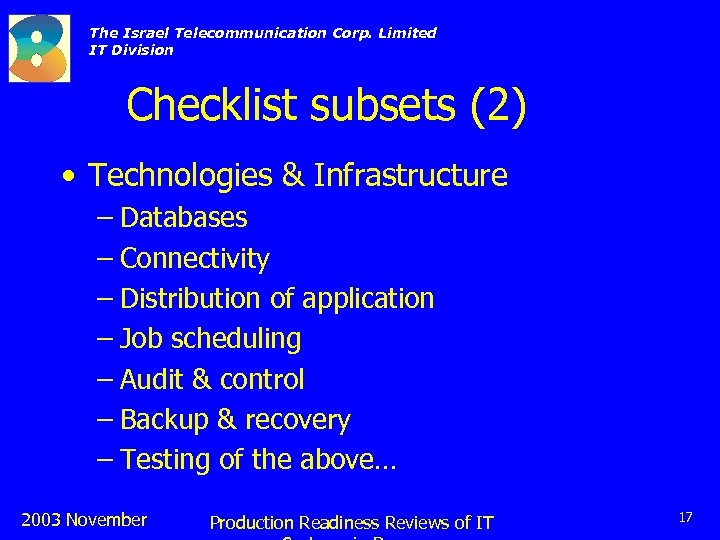 The Israel Telecommunication Corp. Limited IT Division Checklist subsets (2) • Technologies & Infrastructure