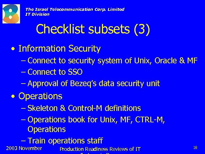 The Israel Telecommunication Corp. Limited IT Division Checklist subsets (3) • Information Security –