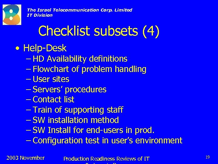 The Israel Telecommunication Corp. Limited IT Division Checklist subsets (4) • Help-Desk – HD