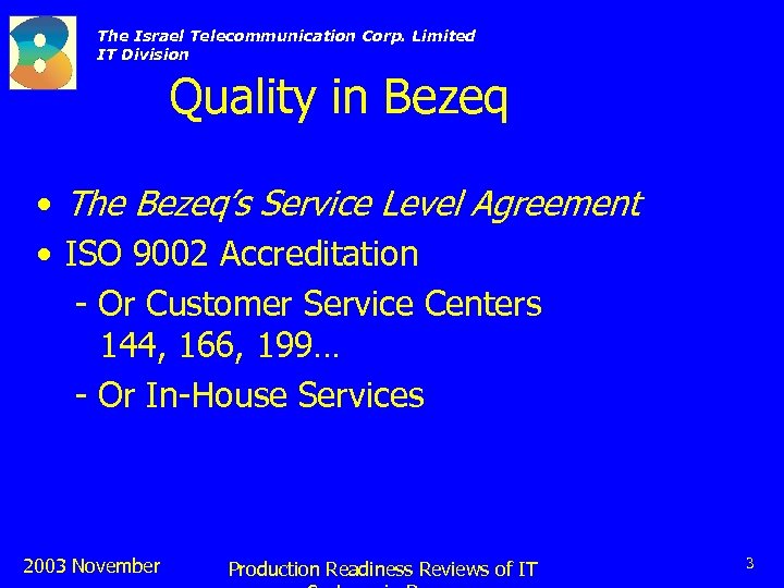 The Israel Telecommunication Corp. Limited IT Division Quality in Bezeq • The Bezeq’s Service