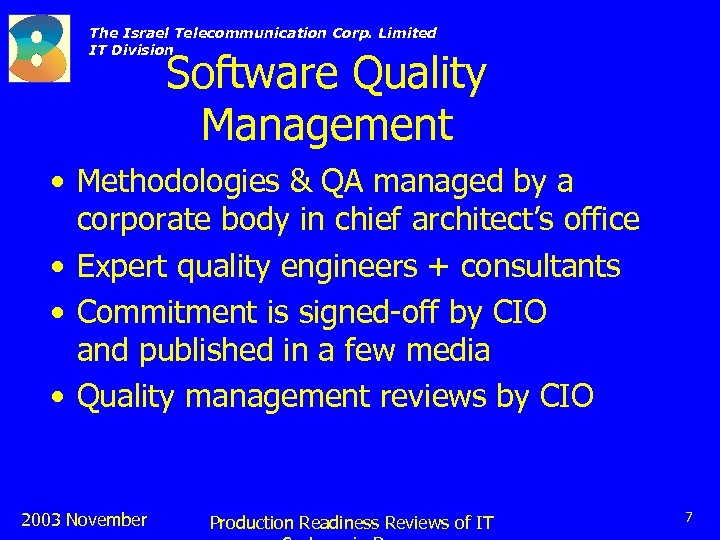 The Israel Telecommunication Corp. Limited IT Division Software Quality Management • Methodologies & QA