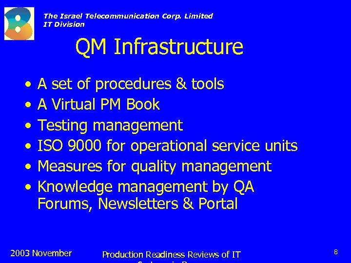 The Israel Telecommunication Corp. Limited IT Division QM Infrastructure • • • A set