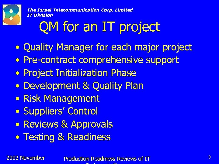 The Israel Telecommunication Corp. Limited IT Division QM for an IT project • •