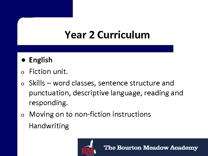 Year 2 Curriculum l o o o English Fiction unit. Skills – word classes,