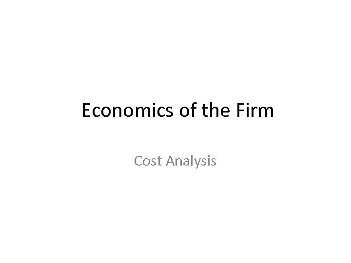 Economics of the Firm Cost Analysis 