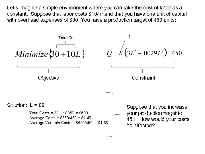 Let’s imagine a simple environment where you can take the cost of labor as