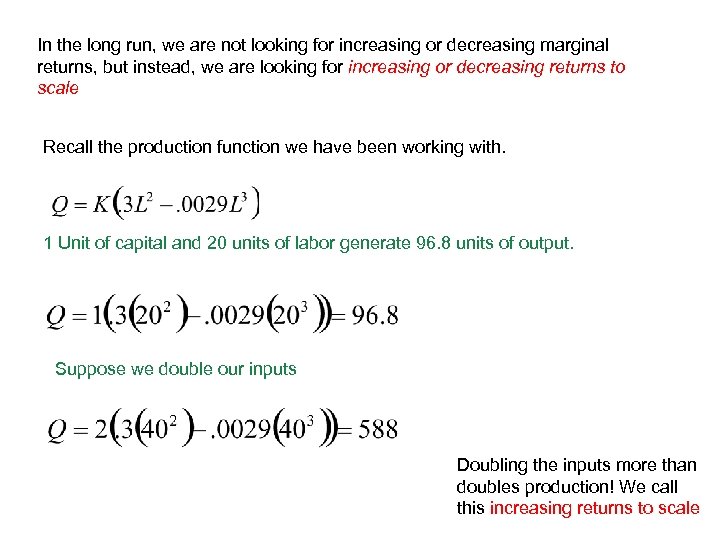 In the long run, we are not looking for increasing or decreasing marginal returns,