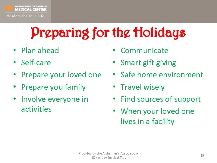 Preparing for the Holidays • • • Plan ahead Self-care Prepare your loved one