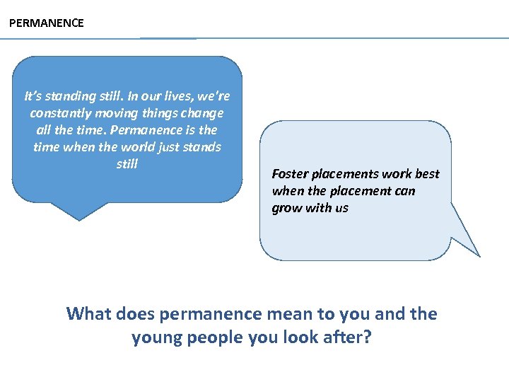 PERMANENCE It’s standing still. In our lives, we're constantly moving things change all the