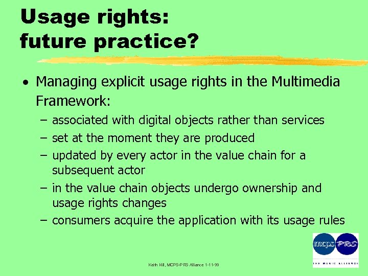 Usage rights: future practice? · Managing explicit usage rights in the Multimedia Framework: –