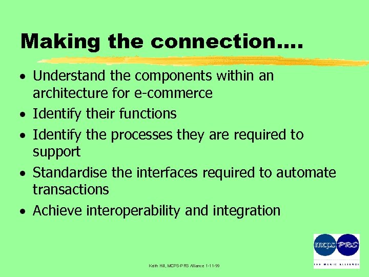 Making the connection…. · Understand the components within an architecture for e-commerce · Identify