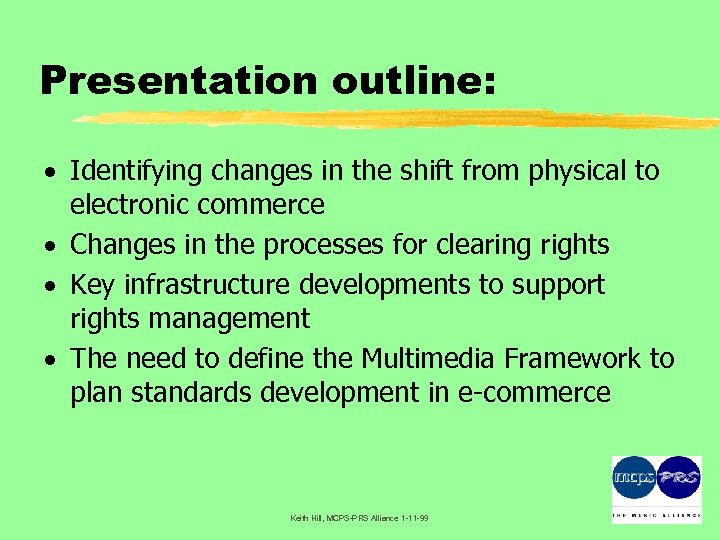 Presentation outline: · Identifying changes in the shift from physical to electronic commerce ·