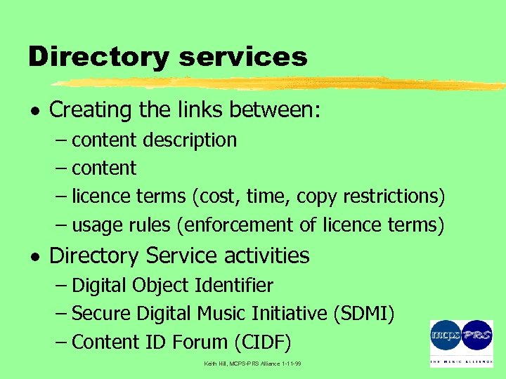 Directory services · Creating the links between: – content description – content – licence