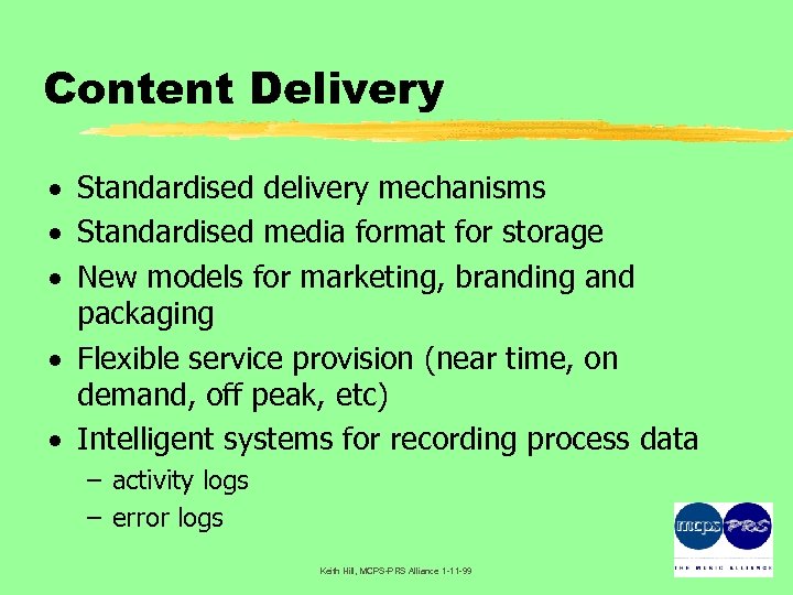 Content Delivery · Standardised delivery mechanisms · Standardised media format for storage · New