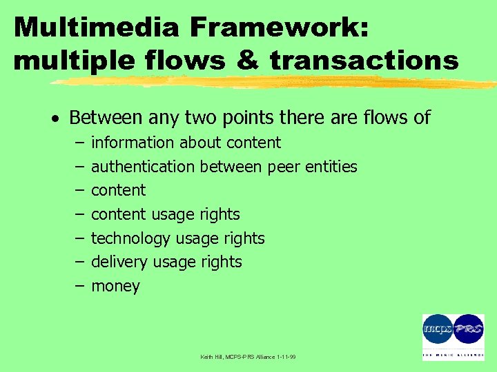 Multimedia Framework: multiple flows & transactions · Between any two points there are flows