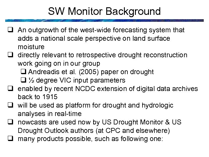 SW Monitor Background q An outgrowth of the west-wide forecasting system that adds a