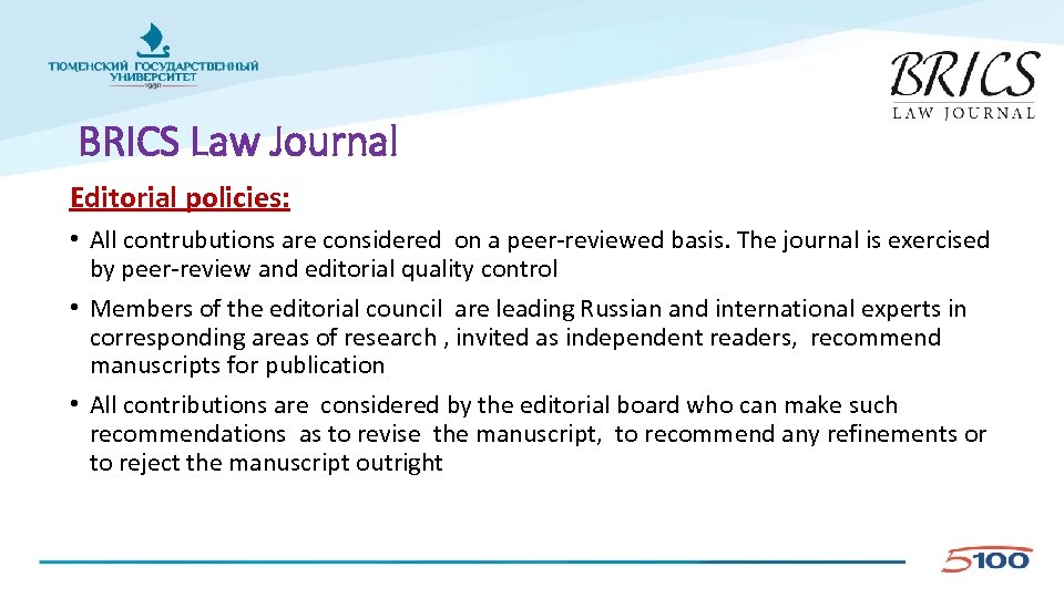 BRICS Law Journal Editorial policies: • All contrubutions are considered on a peer-reviewed basis.