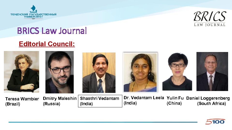 BRICS Law Journal Editorial Council: Teresa Wambier Dmitry Maleshin Shasthri Vedantam (Russia) (India) (Brazil)