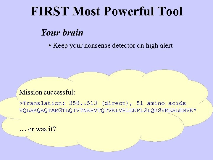 FIRST Most Powerful Tool Your brain • Keep your nonsense detector on high alert