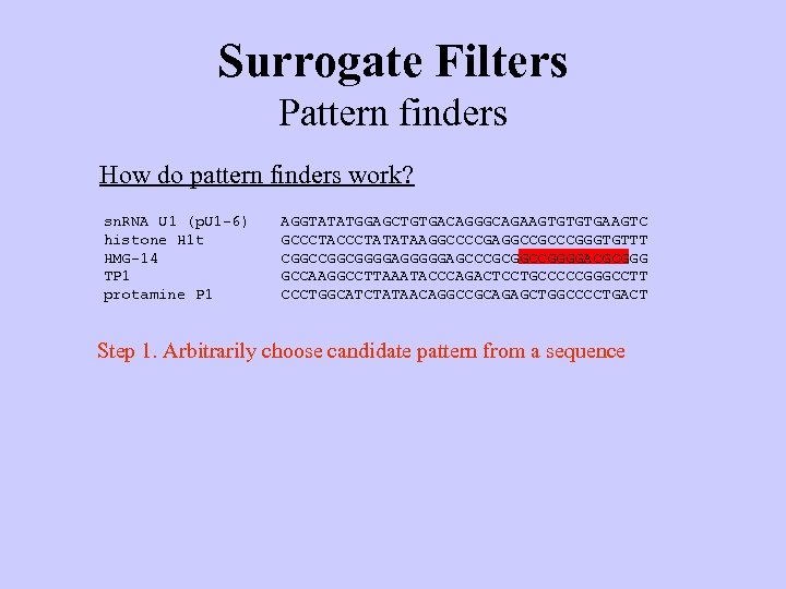 Surrogate Filters Pattern finders How do pattern finders work? sn. RNA U 1 (p.