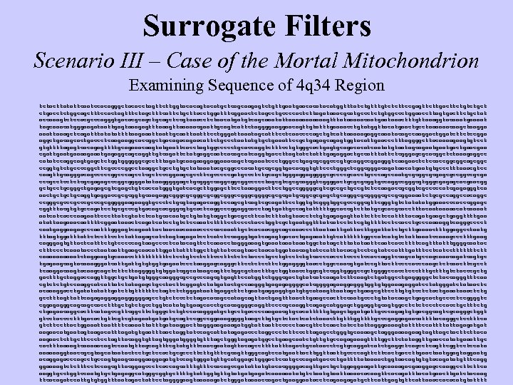 Surrogate Filters Scenario III – Case of the Mortal Mitochondrion Examining Sequence of 4