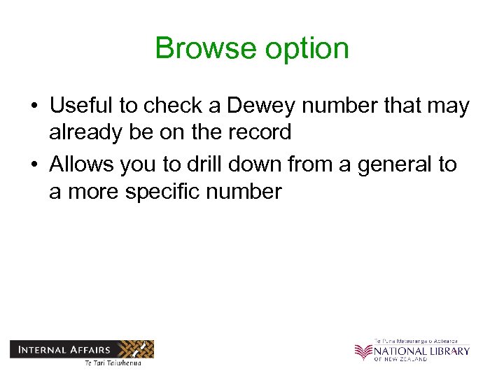 Browse option • Useful to check a Dewey number that may already be on