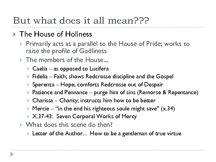 But what does it all mean? ? ? The House of Holiness Primarily acts