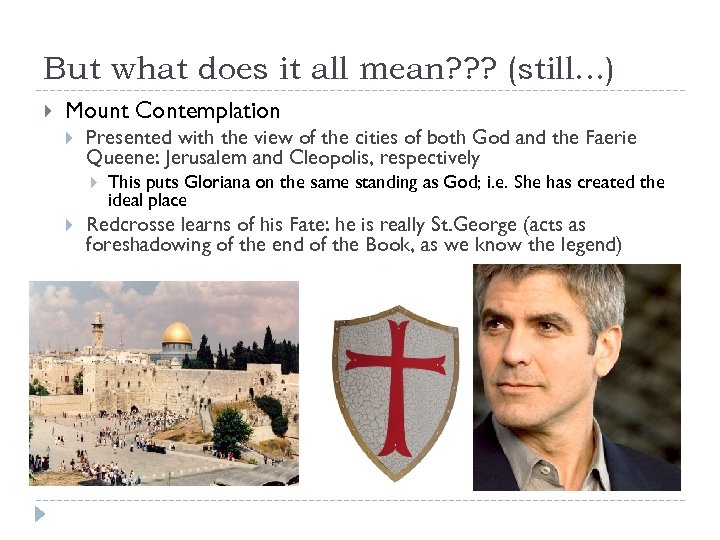 But what does it all mean? ? ? (still. . . ) Mount Contemplation