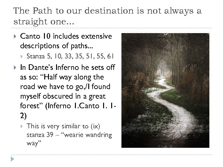 The Path to our destination is not always a straight one. . . Canto