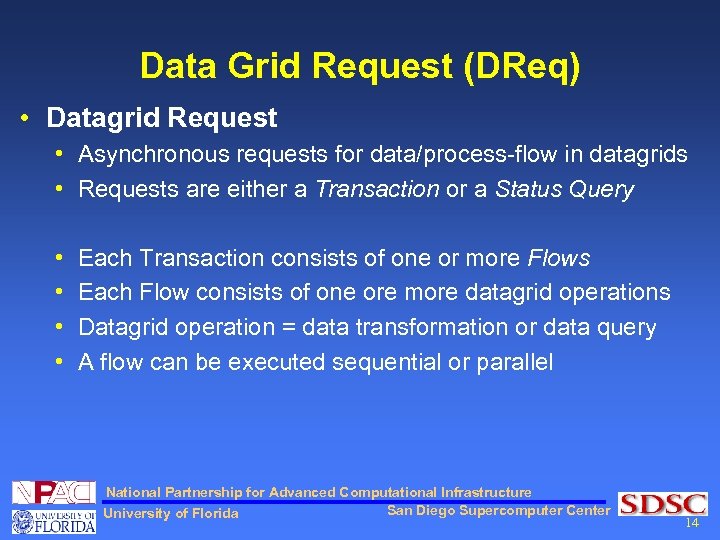 Data Grid Request (DReq) • Datagrid Request • Asynchronous requests for data/process-flow in datagrids