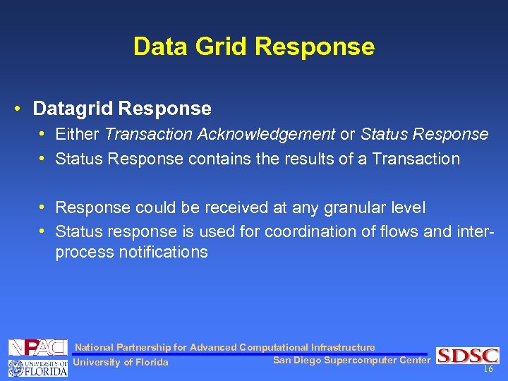 Data Grid Response • Datagrid Response • Either Transaction Acknowledgement or Status Response •