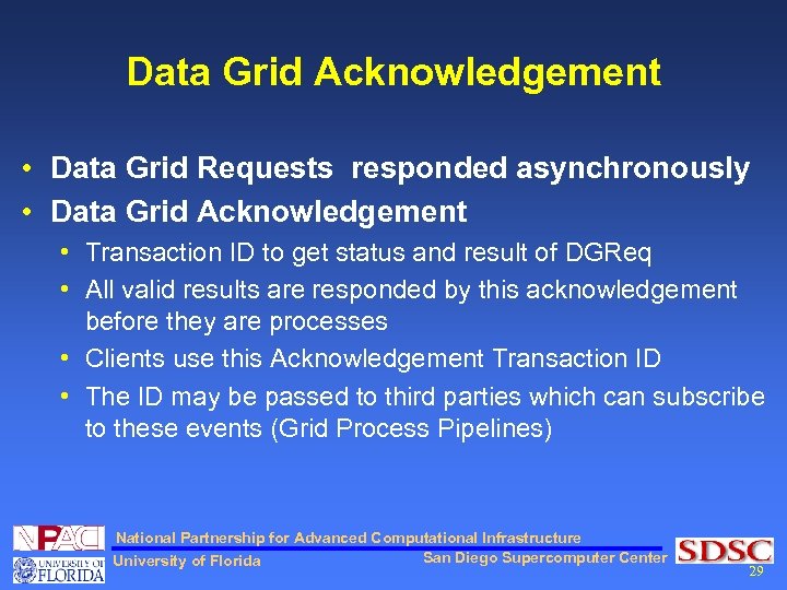 Data Grid Acknowledgement • Data Grid Requests responded asynchronously • Data Grid Acknowledgement •