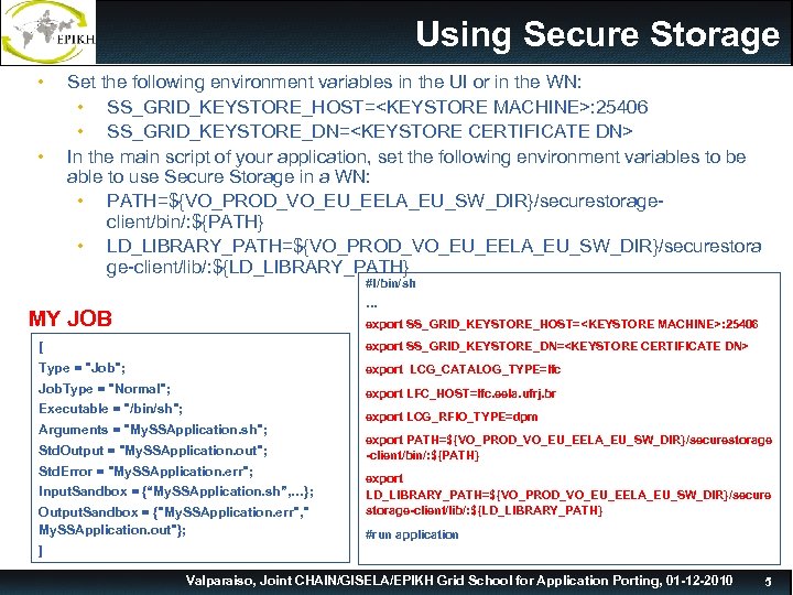 Using Secure Storage • • Set the following environment variables in the UI or