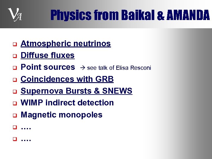  A q q q q q Physics from Baikal & AMANDA Atmospheric neutrinos