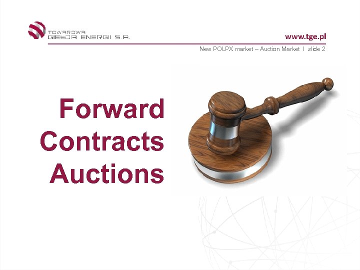 New POLPX market – Auction Market I slide 2 Forward Contracts Auctions 