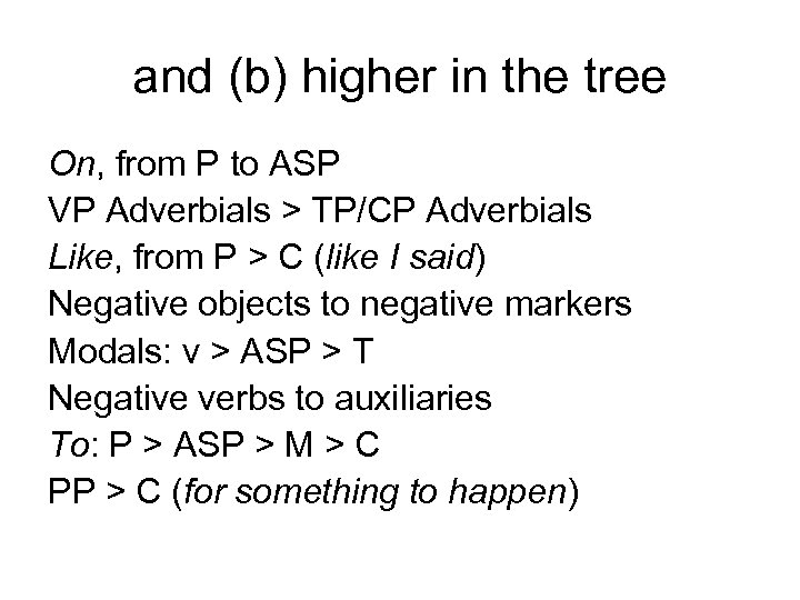 and (b) higher in the tree On, from P to ASP VP Adverbials >