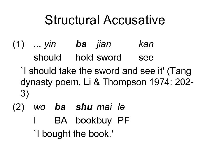 Structural Accusative (1) . . . yin ba jian kan should hold sword see