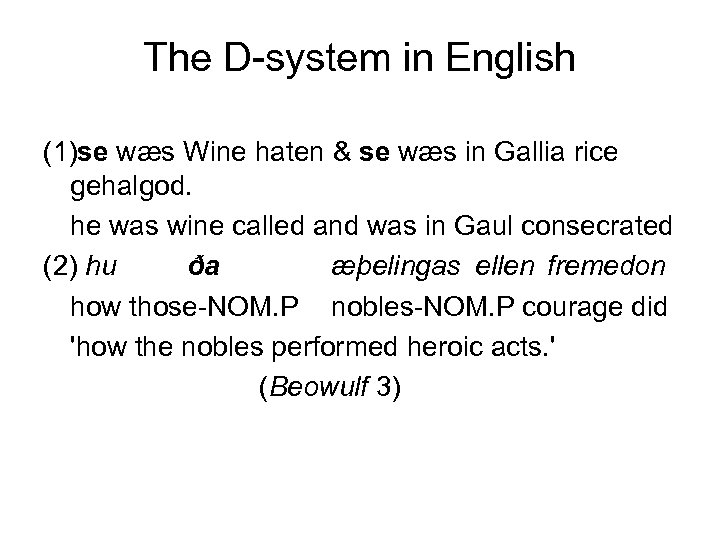 The D-system in English (1)se wæs Wine haten & se wæs in Gallia rice