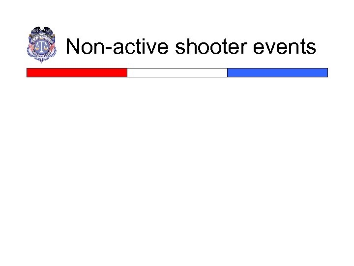 Non-active shooter events 